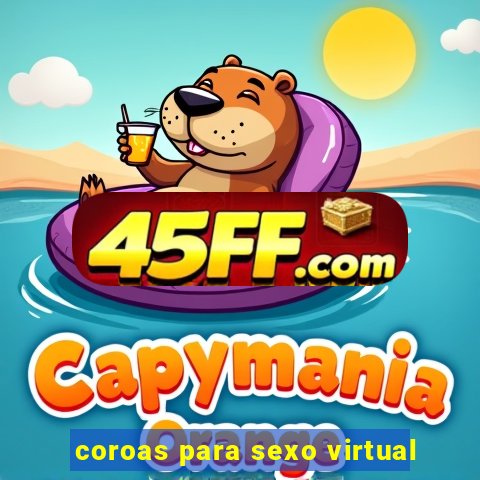 coroas para sexo virtual